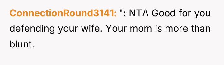 ConnectionRound3141 ": NTA Good for you defending your wife. Your...