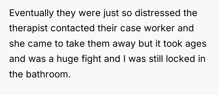 Eventually they were just so distressed the therapist contacted their...