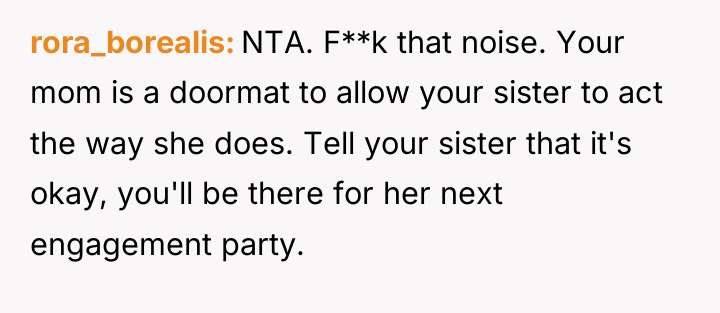 rora_borealis NTA. F**k that noise. Your mom is a doormat...