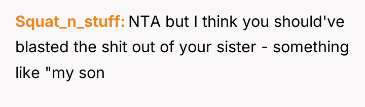Squat_n_stuff NTA but I think you should've blasted the shit...