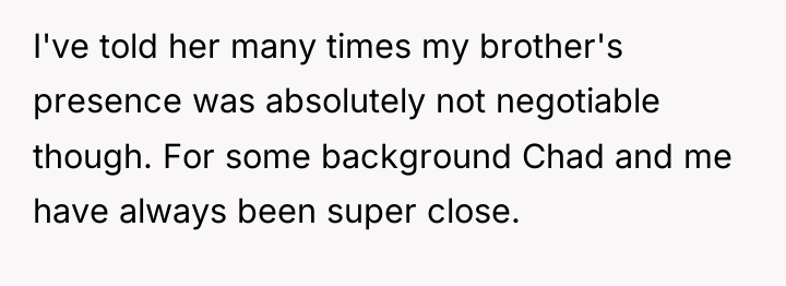I've told her many times my brother's presence was absolutely...