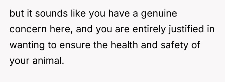 but it sounds like you have a genuine concern here,...