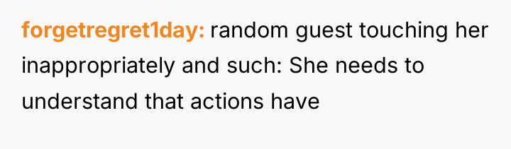 forgetregret1day random guest touching her inappropriately and such: She needs...