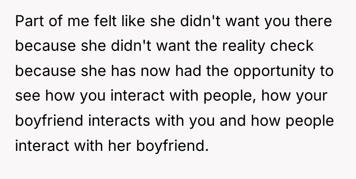 Part of me felt like she didn't want you there...