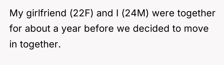 My girlfriend (22F) and I (24M) were together for about...