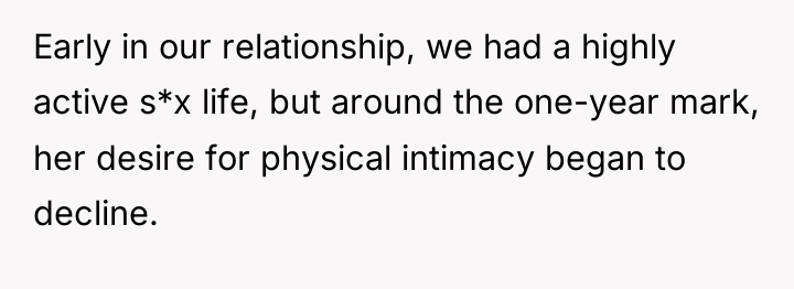 Early in our relationship, we had a highly active s*x...