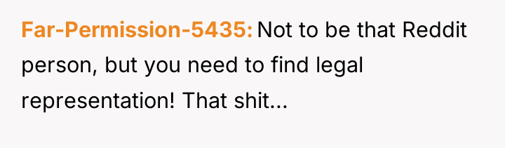 Far-Permission-5435 Not to be that Reddit person, but you need...