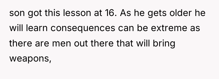 son got this lesson at 16. As he gets older...