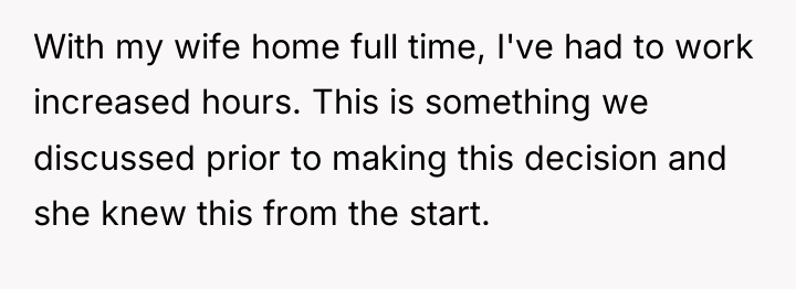 With my wife home full time, I've had to work...