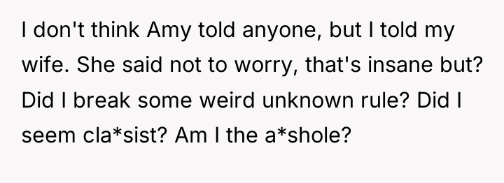 I don't think Amy told anyone, but I told my...