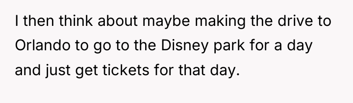 I then think about maybe making the drive to Orlando...