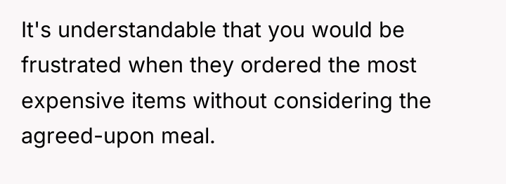 It's understandable that you would be frustrated when they ordered...