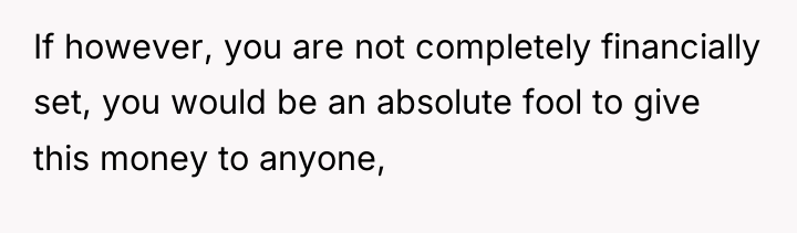 If however, you are not completely financially set, you would...