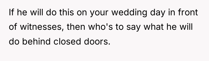 If he will do this on your wedding day in...