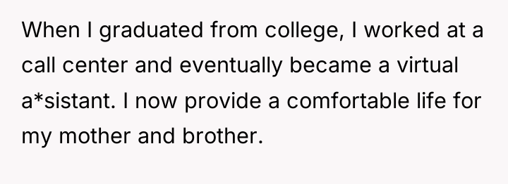 When I graduated from college, I worked at a call...