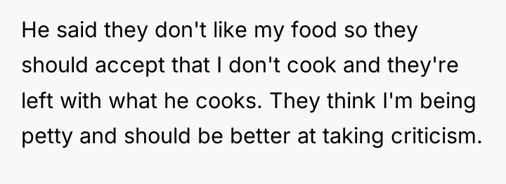 He said they don't like my food so they should...