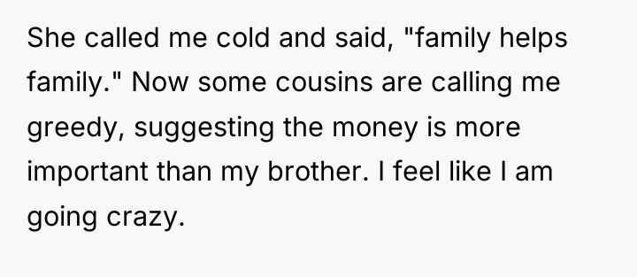 She called me cold and said, "family helps family." Now...