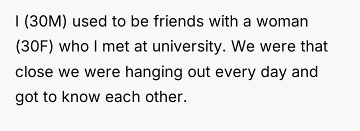 I (30M) used to be friends with a woman (30F)...