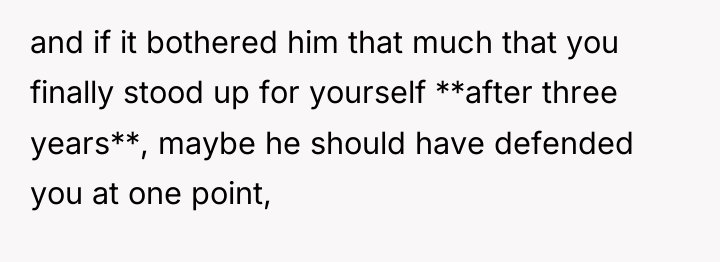 and if it bothered him that much that you finally...