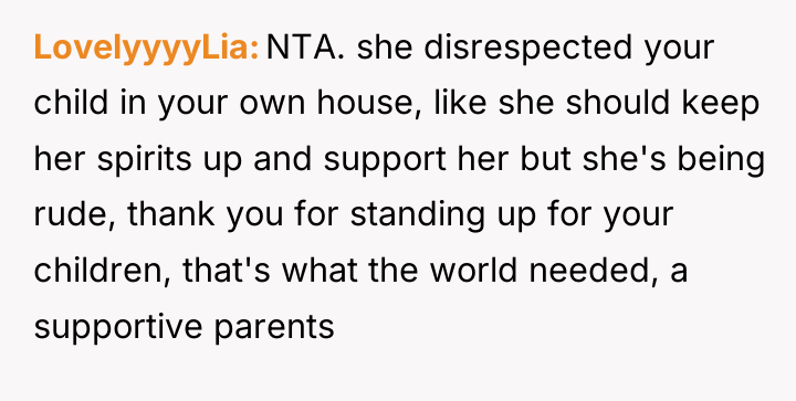 LovelyyyyLia NTA. she disrespected your child in your own house,...