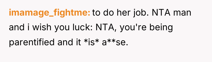 imamage_fightme to do her job. NTA man and i wish...