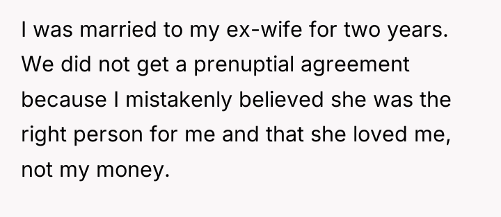 I was married to my ex-wife for two years. We...