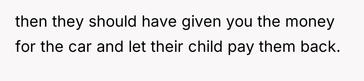 then they should have given you the money for the...