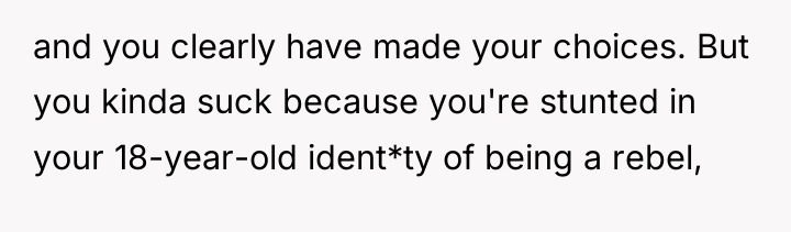 and you clearly have made your choices. But you kinda...