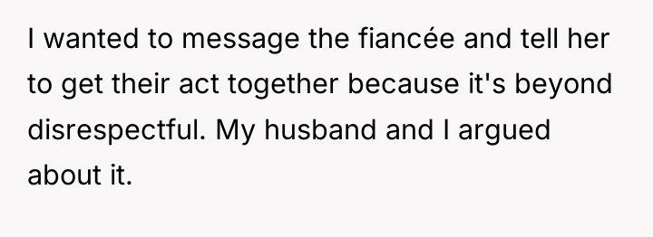 I wanted to message the fiancée and tell her to...