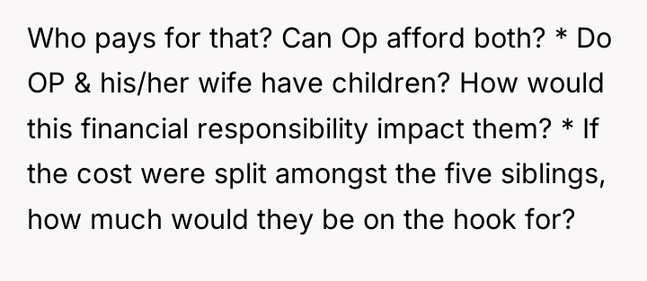 Who pays for that? Can Op afford both? * Do...