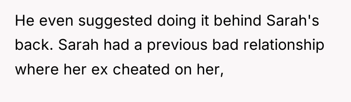 He even suggested doing it behind Sarah's back. Sarah had...
