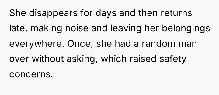 She disappears for days and then returns late, making noise...