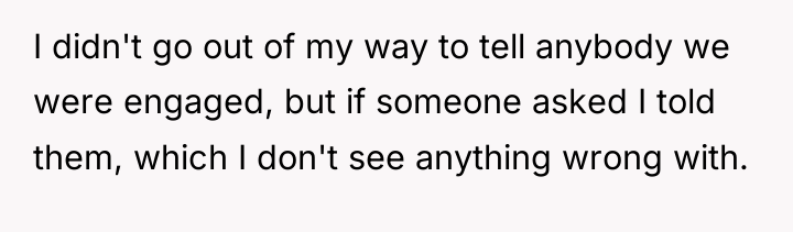 I didn't go out of my way to tell anybody...