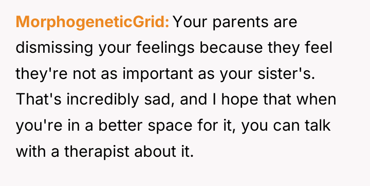 MorphogeneticGrid Your parents are dismissing your feelings because they feel...