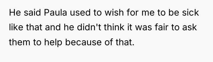 He said Paula used to wish for me to be...