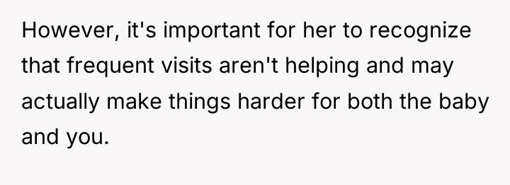 However, it's important for her to recognize that frequent visits...