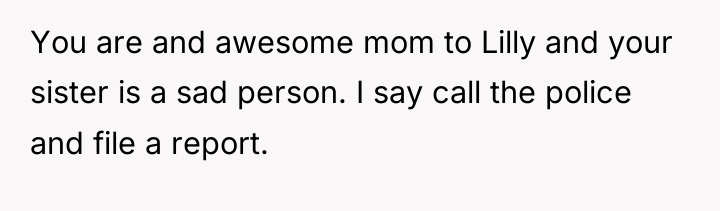 You are and awesome mom to Lilly and your sister...