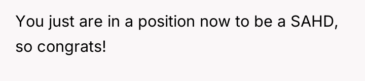 You just are in a position now to be a...