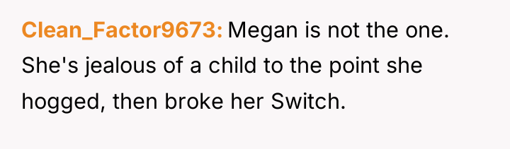 Clean_Factor9673 Megan is not the one. She's jealous of a...