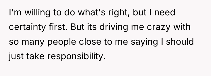 I'm willing to do what's right, but I need certainty...