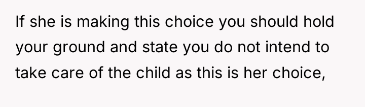 If she is making this choice you should hold your...