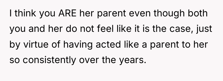I think you ARE her parent even though both you...
