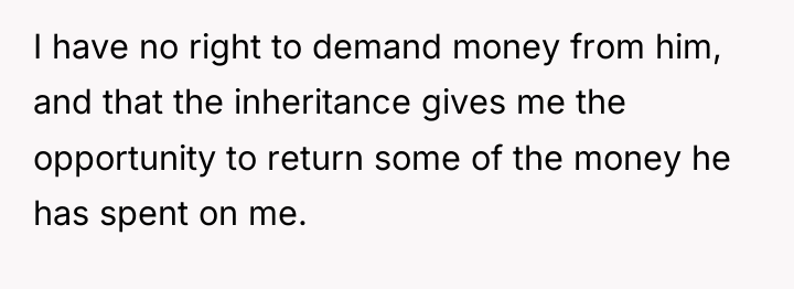 I have no right to demand money from him, and...
