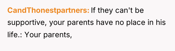 CandThonestpartners If they can't be supportive, your parents have no...