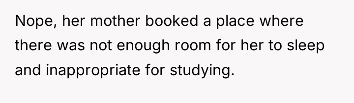 Nope, her mother booked a place where there was not...