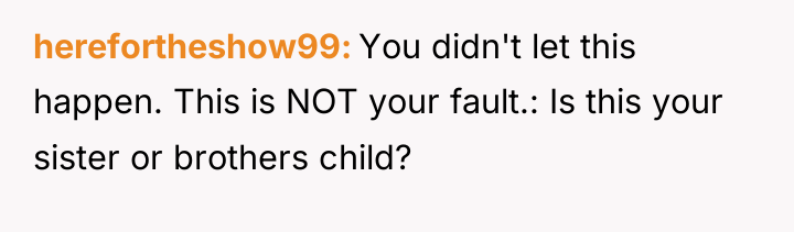 herefortheshow99 You didn't let this happen. This is NOT your...
