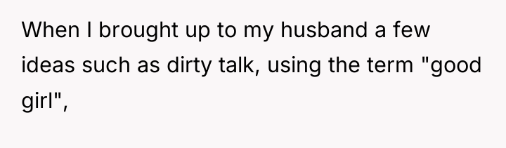 When I brought up to my husband a few ideas...