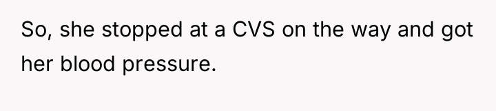 So, she stopped at a CVS on the way and...