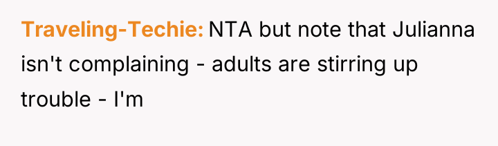 Traveling-Techie NTA but note that Julianna isn't complaining - adults...