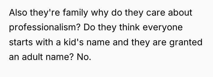 Also they're family why do they care about professionalism? Do...